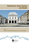Pedestrians, Urban Spaces and Health - CRC Press - Taylor and Francis Group